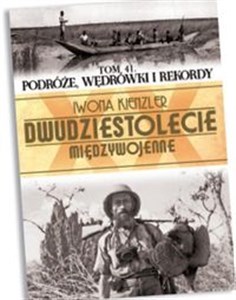 Dwudziestolecie międzywojenne Tom 41 Podróże, wędrówki i rekordy - Polish Bookstore USA
