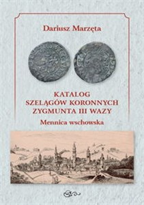 Katalog szelągów koronnych Zygmunta III Wazy Mennica wschowska online polish bookstore