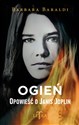 Ogień. Opowieść o Janis Joplin  - Barbara Baraldi