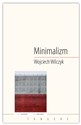 Minimalizm - Wojciech Wilczyk