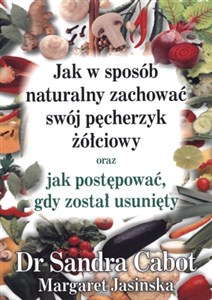 Jak w sposób naturalny zachować swój pęcherzyk żółciowy oraz jak postępować gdy został usunięty to buy in Canada