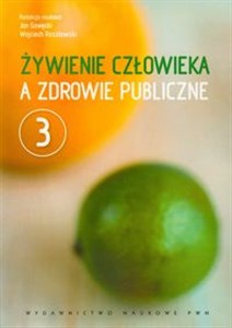 Żywienie człowieka a zdrowie publiczne Tom 3 Polish bookstore