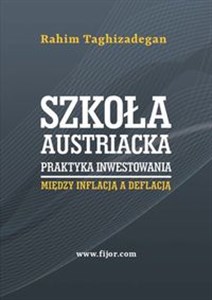 Szkoła austriacka praktyka inwestowania Między inflacją a deflacją buy polish books in Usa