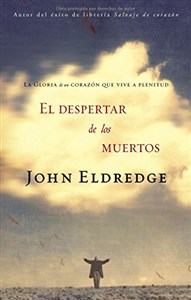 El Despertar de los Muertos: La Gloria de un Corazon Que Vive A Plenitud: La Gloria De Un Corazon Que Vive a Plenitude Canada Bookstore