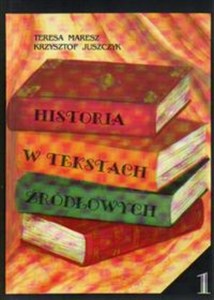 Historia w tekstach źródłowych . Wypisy, Tom 1 Polish bookstore