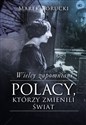 Wielcy zapomniani Polacy, którzy zmienili świat - Marek Borucki