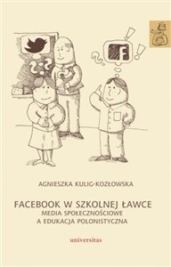 Facebook w szkolnej ławce Media społecznościowe a edukacja polonistyczna chicago polish bookstore