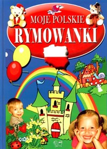 Moje polskie rymowanki Tradycyjne polskie rymowanki dla przedszkolaków i ich rodziców - Polish Bookstore USA