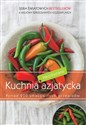 Niezrównana kuchnia azjatycka Ponad 200 smakowitych przepisów Polish Books Canada