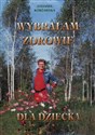 Wybrałam zdrowie dla dziecka polish books in canada