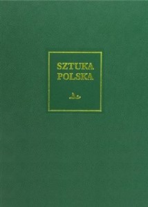 Sztuka polska Tom 4 Wczesny i dojrzały barok (XVII wiek) - Polish Bookstore USA