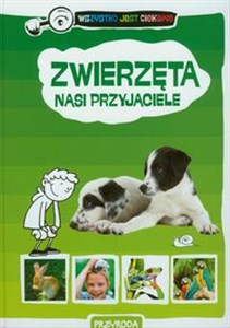 Zwierzęta nasi przyjaciele Wszystko jest ciekawe Canada Bookstore