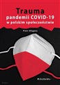 Trauma pandemii COVID-19 w polskim społeczeństwie 