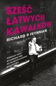 Sześć łatwych kawałków Podstawy fizyki wyjaśnione przez jej najbłyskotliwszego nauczyciela - Richard P. Feynman