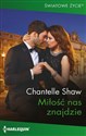 Miłość nas znajdzie  - Chantelle Shaw