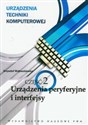 Urządzenia techniki komputerowej 2 Urządzenia peryferyjne i interfejsy - Krzysztof Wojtuszkiewicz