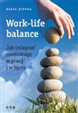 Work-life balance Jak osiągnąć równowagę w pracy i w życiu polish books in canada
