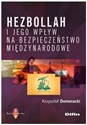Hezbollah i jego wpływ na bezpieczeństwo międzynarodowe - Krzysztof Domeracki