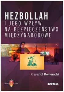 Hezbollah i jego wpływ na bezpieczeństwo międzynarodowe Bookshop
