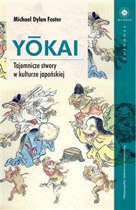 Yokai Tajemnicze stwory w kulturze japońskiej Canada Bookstore