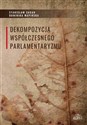 Dekompozycja współczesnego parlamentaryzmu polish books in canada