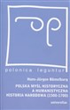 Polska myśl historyczna a humanistyczna historia narodowa (1500-1700)  