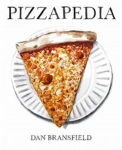 Pizzapedia An Illustrated Guide to Everyone's Favorite Food to buy in USA
