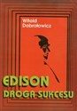 Edison droga sukcesu - Witold Dobrołowicz Polish Books Canada