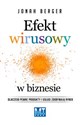 Efekt wirusowy w biznesie Dlaczego pewne produkty i usługi zdobywają rynek Polish bookstore