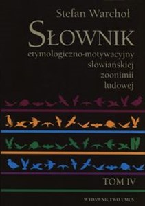 Słownik etymologiczno-motywacyjny słowiańskiej zoonimii ludowej Tom 4 polish usa