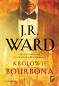 Królowie bourbona - J.R. Ward