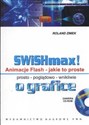 SWISHmax! Animacje Flash Jakie to proste +CD prosto poglądowo wnikliwie o grafice polish books in canada