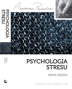 Psychologia stresu Korzystne i niekorzystne skutki stresu życiowego. - Polish Bookstore USA