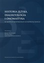 Historia języka, dialektologia i onomastyka w nowych kontekstach interpretacyjnych - Polish Bookstore USA