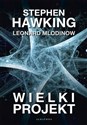 Wielki projekt - Stephen Hawking, Leonard Mlodinow