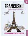 Francuski w tłumaczeniach 2 Gramatyka Poziom podstawowy+ (A2/B1) Praktyczny kurs językowy - Janina Radej
