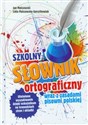 Szkolny słownik ortograficzny  wraz z zasadami pisowni polskiej polish books in canada