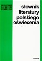 Słownik literatury polskiego oświecenia - Teresa Kostkiewiczowa