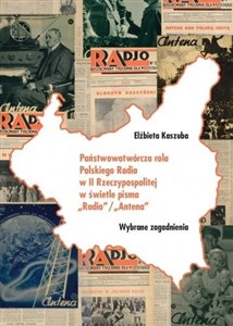 Państwowotwórcza rola Polskiego Radia w II Rzeczypospolitej w świetle pisma Radio Polish Books Canada
