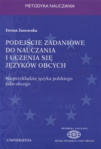 Podejście zadaniowe do nauczania i uczenia się języków obcych Na przykładzie języka polskiego jako obcego online polish bookstore