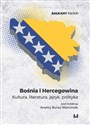 Bośnia i Hercegowina Kultura, literatura, język, polityka  