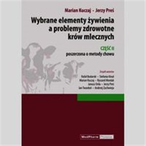 Wybrane elementy żywienia a problemy zdrowotne krów mlecznych Część II pl online bookstore