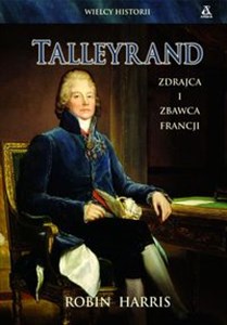 Talleyrand zdrajca i zbawca Francji - Polish Bookstore USA
