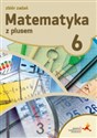 Matematyka z plusem 6 Zbiór zadań Szkoła podstawowa  