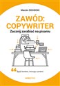 Zawód: copywriter. Zacznij zarabiać na pisaniu  