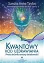 Kwantowy kod uzdrawiania Prosta technika zmiany świadomości polish books in canada