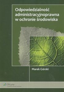 Odpowiedzialność administracyjnoprawna w ochronie środowiska in polish