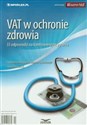 Vat w ochronie zdrowia 33 odpowiedzi na kontrowersyjne pytania Polish bookstore