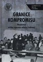 Granice kompromisu Naukowcy wobec aparatu władzy ludowej - 