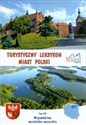 Turystyczny leksykon miast Polski Tom XIV Województwo warmińsko - mazurskie - Zbigniew Franczukowski